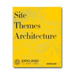 Livro EXPO 2020 DUBAI: SITE-CATÁLOGO, TEMAS, ARQUITETURA