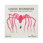 Livro LOUISE BOURGEOIS MADE GIANT SPIDERS AND WASN'T SORRY