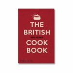 Livro THE BRITISH COOKBOOK: AUTHENTIC HOME COOKING RECIPES FROM ENGLAND