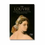 Livro THE LOUVRE: THE HISTORY, THE COLLECTIONS, THE ARCHITECTURE