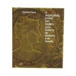 Livro INSACIAVEL FOME DO OURO, A: UMA HISTORIA DO DINHEIRO E DA MOEDA