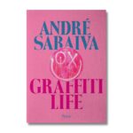 Livro André Saraiva: Graffiti Life