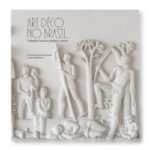 Livro ART DECO NO BRASIL - COLECÃO FULVIA E ADOLPHO LEIRNER