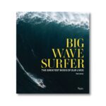 Livro Big Wave Surfer: The Greatest Rides Of Our Lives