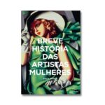 Livro BREVE HISTORIA DAS ARTISTAS MULHERES
