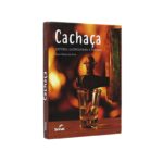 Livro CACHACA: HISTORIA, GASTRONOMIA E TURISMO - Imagem 2