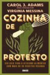 Livro COZINHA DE PROTESTO: SEU GUIA PARA O ATIVISMO ALIMENTAR COM MAIS DE 50 RECE