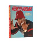 Livro FRESH FLY FABULOUS: 50 YEARS OF HIP HOP STYLE - Imagem 2