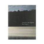 Livro HISTORIA DAS AGUAS RIO NEGRO