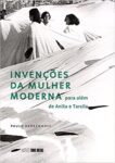 Livro INVENCOES DA MULHER MODERNA PARA ALEM DA ANITA E TARSILA