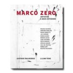 Livro MARCO ZERO: ARTISTAS E SEUS ESTUDIOS