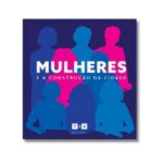 Livro MULHERES E A CONSTRUCAO DA CIDADE