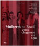Livro MULHERES NO BRASIL: COMO CHEGAMOS ATÉ AQUI