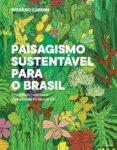 Livro PAISAGISMO SUSTENTAVEL PARA O BRASIL