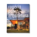 Livro ROGERIO PEREZ ARQUITETURA