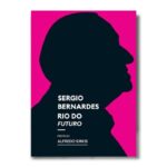 Livro SERGIO BERNARDES - RIO DO FUTURO