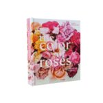 Livro The Color Of Roses: a Curated Spectrum Of 300 Blooms - Imagem 2