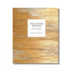 Livro THE FINER THINGS: TIMELESS FURNITURE, TEXTILES, AND DETAILS