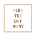Quadro Play The Day Away