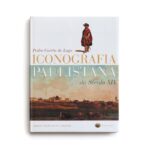 Livro ICONOGRAFIA PAULISTANA NO SECULO XIX