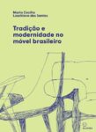 Livro TRADICAO E MODERNIDADE NO MOVEL BRASILEIRO
